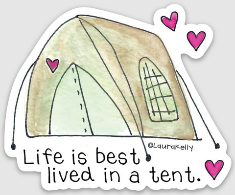 Life is Best Tent Sticker