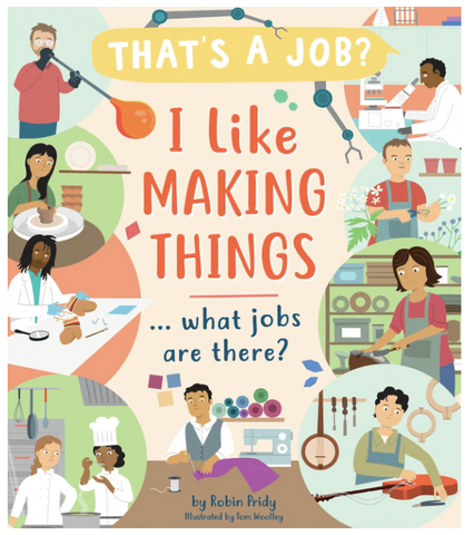 I Like Making Things...What Jobs Are There?