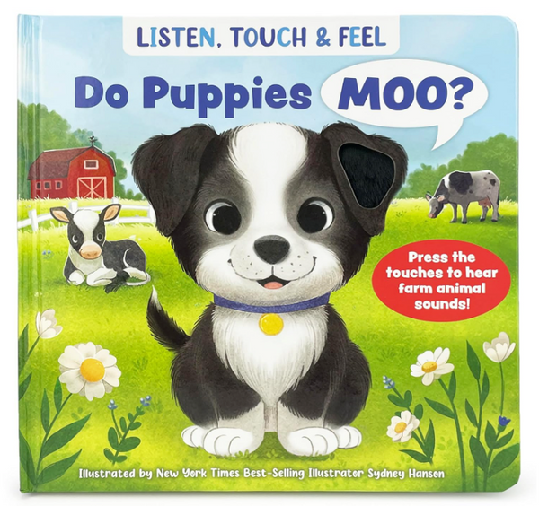Do Puppies Moo? Listen, Touch & Feel