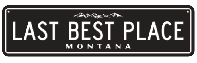 Last Best Place Metal Sign