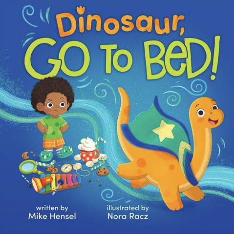 Dinosaur, Go to Bed!