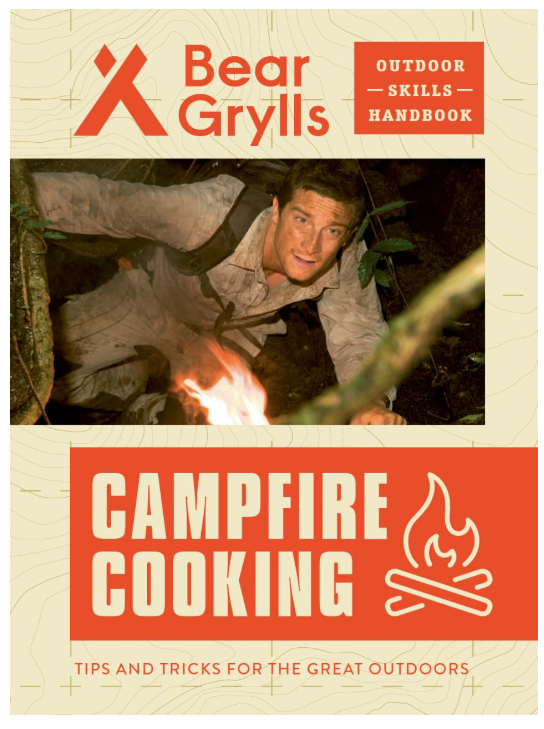 Bear Grylls, Campfire Cooking