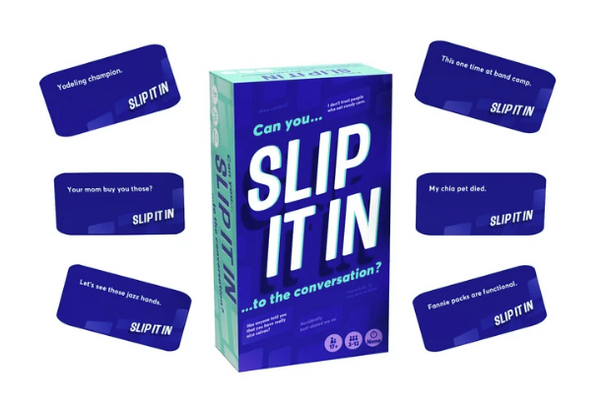 Slip It In