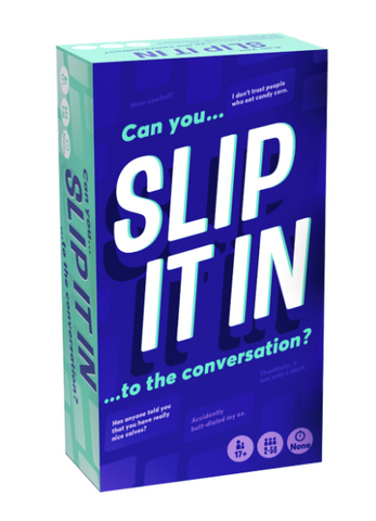 Slip It In