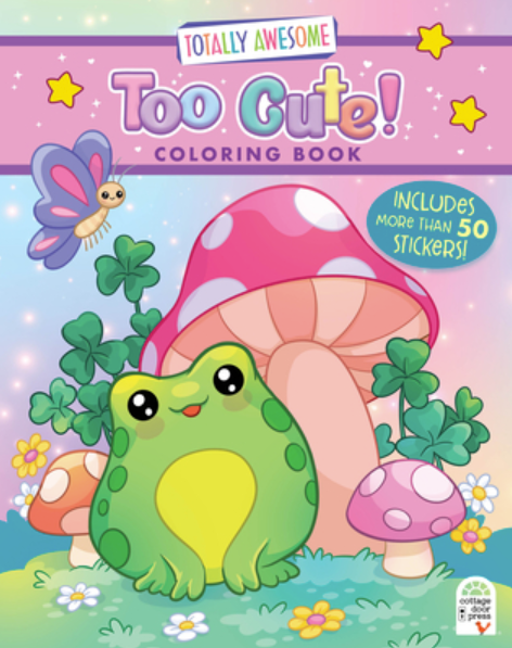 Totally Awesome Too Cute Coloring Book w/Stickers